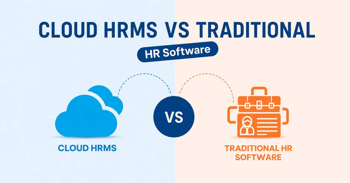 Cloud HRMS Vs Traditional HR Software