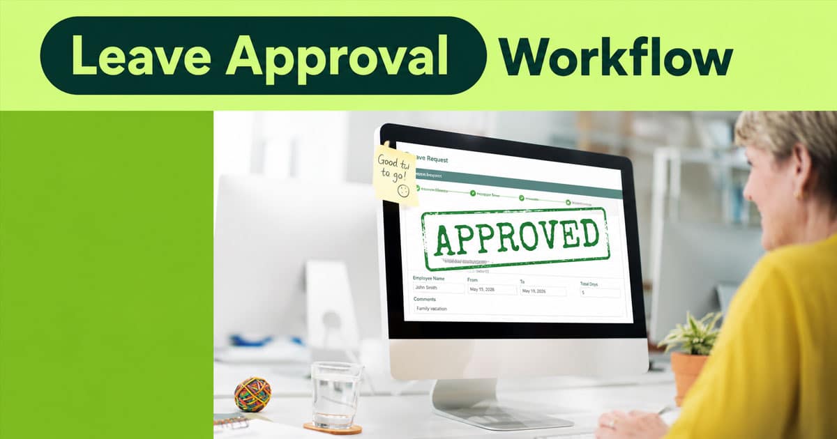 Leave Approval Workflow: How To Manage Employee Leave Faster And Smarter